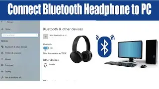 How to Connect Bluetooth Headphone to Your PC or Laptop