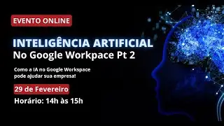 Como a IA no Google Workspace pode ajudar sua empresa! Pt 2