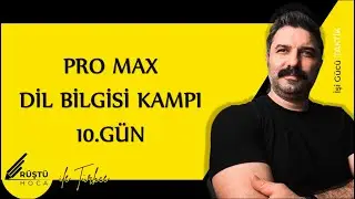 Pro Max | Dil Bilgisi Kampı | 10.GÜN | RÜŞTÜ HOCA