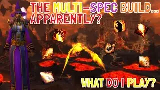 THE MULTI-SPEC BUILD... APPARENTLY?: WHAT DO I PLAY? (Project Ascension: League 2 Wildcard)