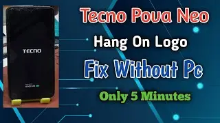 Tecno pova neo Hang on logo fix without pc 100% //