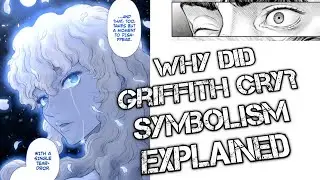 Why did Griffith cry? 3 Theories! Berserk manga chapter 364