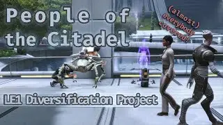People of the Citadel (LE1 Diversification Project Showcase) [EPT Special S03E06]