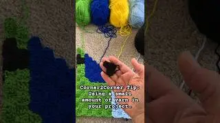 Crochet Tip: C2C, Using Small Amount of Yarn in Your Project