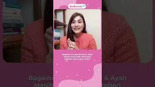Bagaimana jika Bunda & Ayah Masih Malu/Tabu Memberi Edukasi Seks pada Anak?