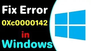 How To Fix Error 0Xc0000142 In Windows 10
