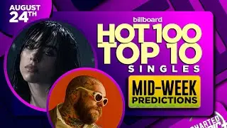 MID-WEEK PREDICTIONS | Billboard Hot 100, Top 10 Singles | August 24th, 2024