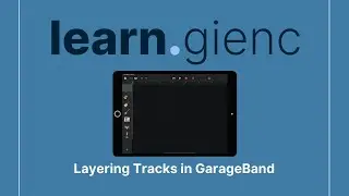 Layering Tracks in GarageBand