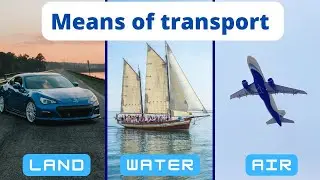 Means of transport |  Means of transportation  | Mode of transportation | transportation
