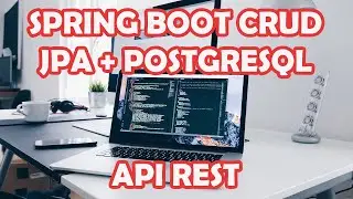 ✅ CRUD EN SPRING BOOT CON POSTGRESQL + JPA + API REST: Desde cero