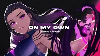 On My Own | Darci (Slowed + Reverb)