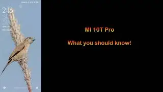 MI 10T Pro - What you should know!!!