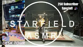 [ASMR] 250 Subscriber Celebration 🥳 Soft Whispering: Tour of my Desk 🖥️ & Starfield Outpost Build 🚀