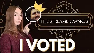 I've voted for the best candidates (like Esfand) for The Streamer Awards
