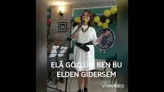 ELÂ GÖZLÜM BEN BU ELDEN GIDERSEM...Münevver Mersin....