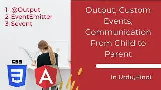 Output, Custom Events, Communication From Child to Parent