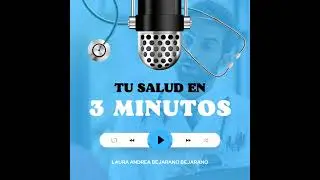 T2 E6 Tu salud en tres minutos: Posturas prolongadas