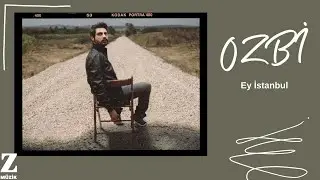 Ozbi - Ey İstanbul [ Halk Edebiyatı © 2014 Z Müzik ]