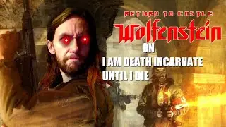 Return to Castle Wolfenstein on I Am Death Incarnate Until I Die