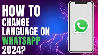 How to Change Language on WhatsApp 2024?