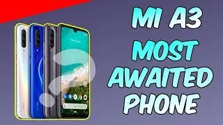 Mi A3 || Most Awaited Phone To Launch ?? (Hindi)
