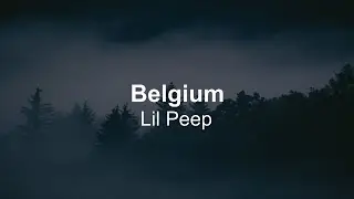 Lil Peep - Belgium [Lyrics]