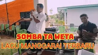 Lagu Manggarai terbaru//Somba Ta Weta