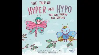 Hypo and Hyper, the Thyroid Butterflies