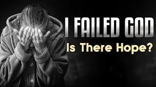 When Failure Leads To Despair - Hope For The Brokenhearted