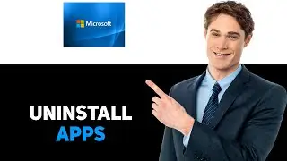 How to Uninstall Microsoft Store Apps 2025