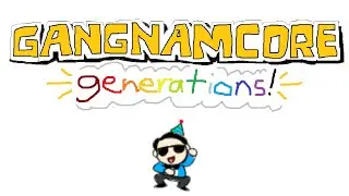 GANGNAMCORE GENERATIONS Reveal Trailer [OUT NOW!]