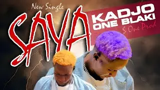 KADJO ONE - SAYA (Single Off - 2024)