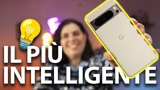 Google Pixel 8 Pro è davvero lo smartphone PIU' INTELLIGENTE?