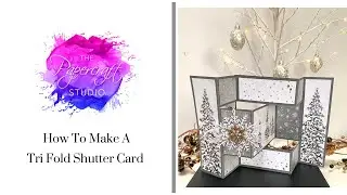 How To Make A Tri Fold Shutter Card