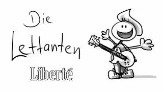 Die Lettanten - Liberté