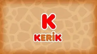 13. «K» әрпі - KERIK - ЖИРАФ. Казахский Алфавит на латинице
