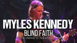 Myles Kennedy - Blind Faith (live @ Vienna 2024)