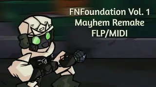 FNFoundation Vol. 1 Mayhem Remake FLP/MIDI