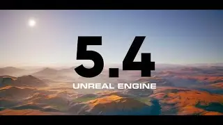 Unreal Engine 5.4. Novedades y nuevas funciones