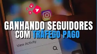 COMO GANHAR MUITOS SEGUIDORES COM TRÁFEGO PAGO NO INSTAGRAM | PASSO A PASSO, NA PRÁTICA.