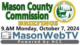 Mason County Commission Briefings Oct. 7, 2024