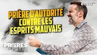 Prière d'autorité contre les esprits mauvais - Prières inspirées - Jérémy Sourdril