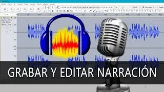 Cómo Grabar y Editar una Narración Con Audacity