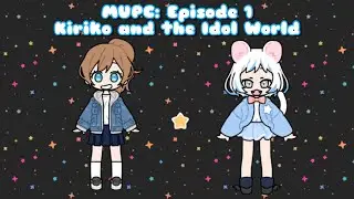 Mini Universe Precure! Episode 1: Kiriko and the Idol World // IUPC Short Series