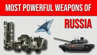10 Most Powerful Weapons of Russia