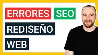 ❗ ERRORES SEO ❗ que debes evitar al Rediseñar tu WEB