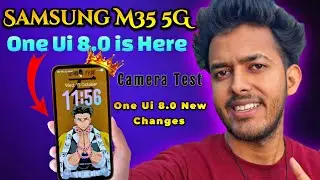 Samsung M35 5G One Ui 8.0 Is Here | New Feature Review + Camera Test After One Ui 8.0