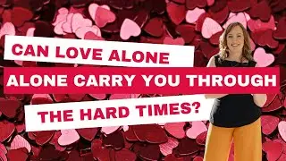 Is Love Really Enough