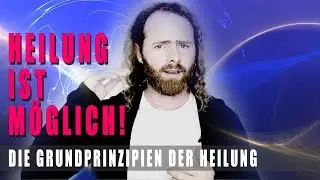 Heilung ist möglich! – Wichtiges über Geistiges Heilen