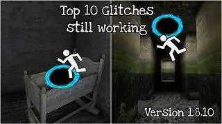 Top 10 Glitches still working in Granny New Update 1.8.10!
